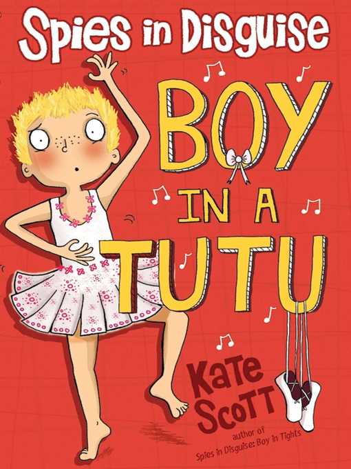 Title details for Spies in Disguise: Boy in a Tutu by Kate Scott - Wait list